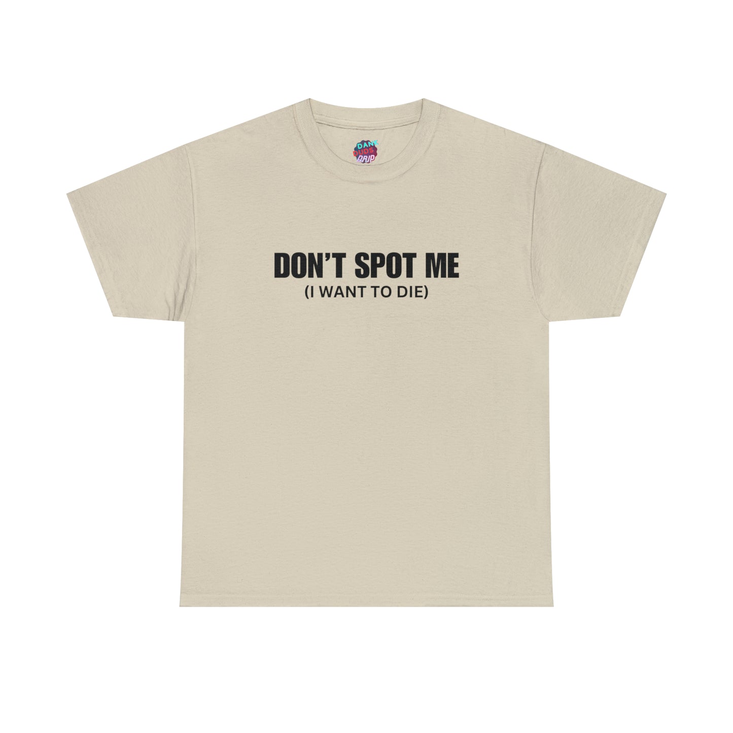 Don't Spot Me Tee