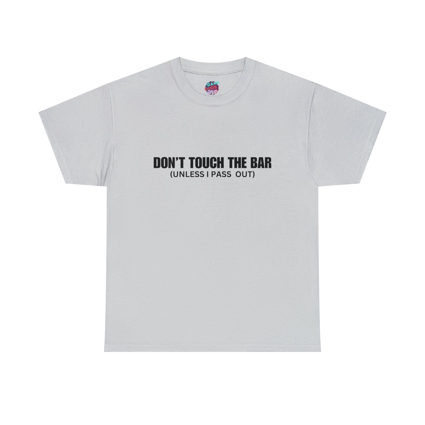 Don't touch the bar Tee