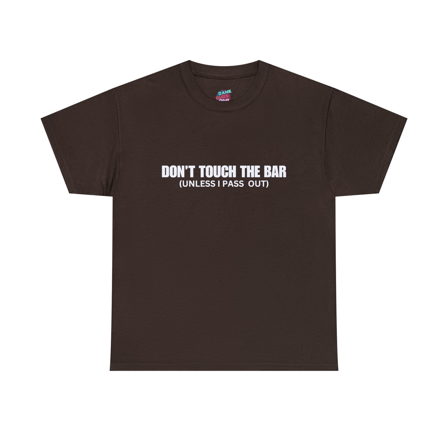 Don't touch the bar Tee