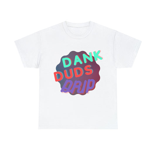 DankDudsDrip Tee