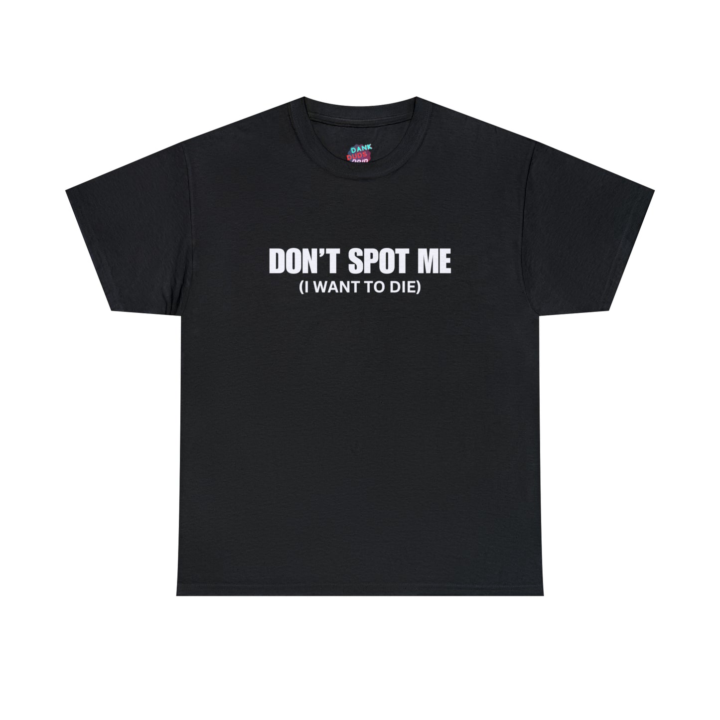 Don't Spot Me Tee