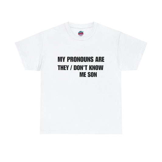 My Pronouns Are Tee