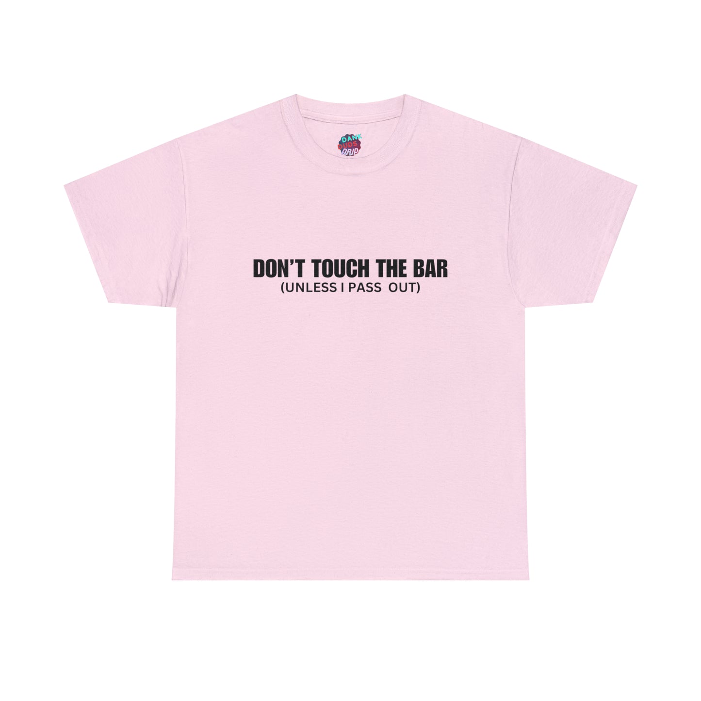 Don't touch the bar Tee