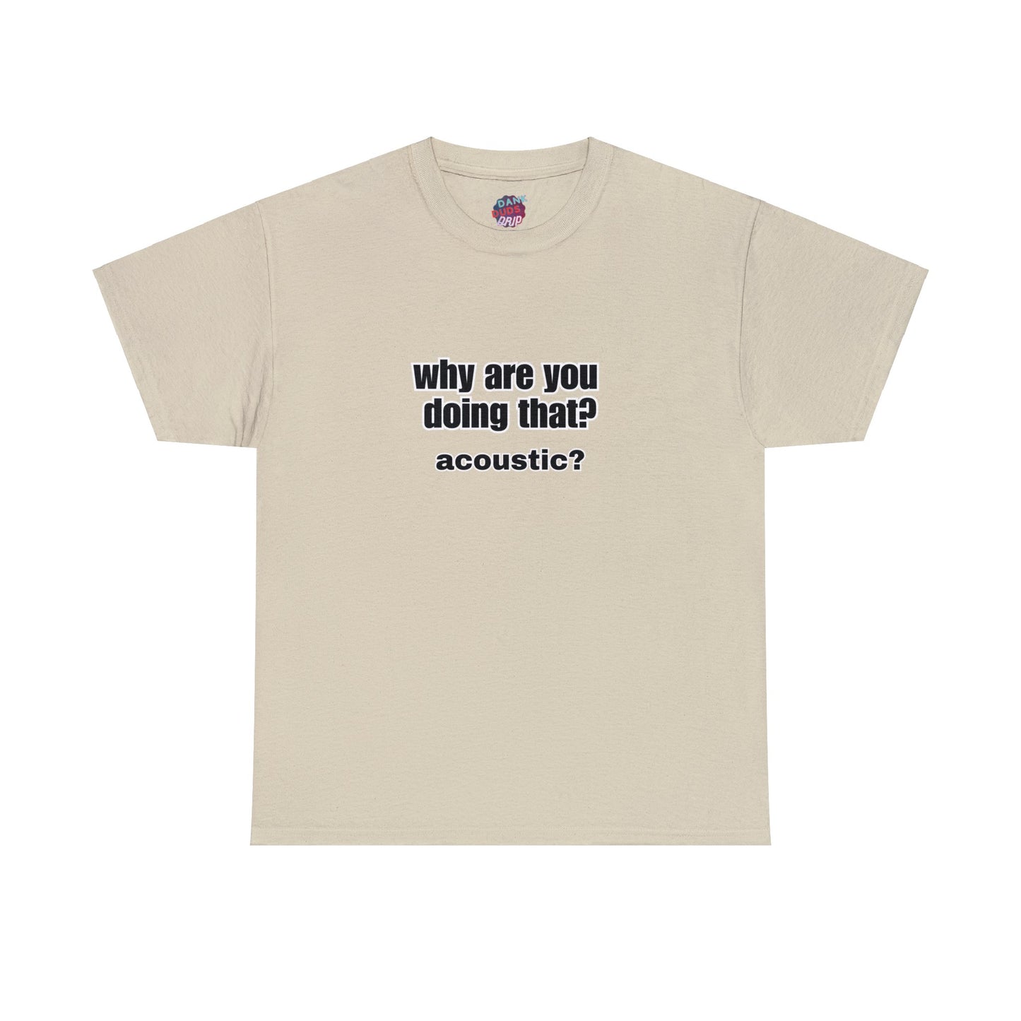 acoustic? Tee