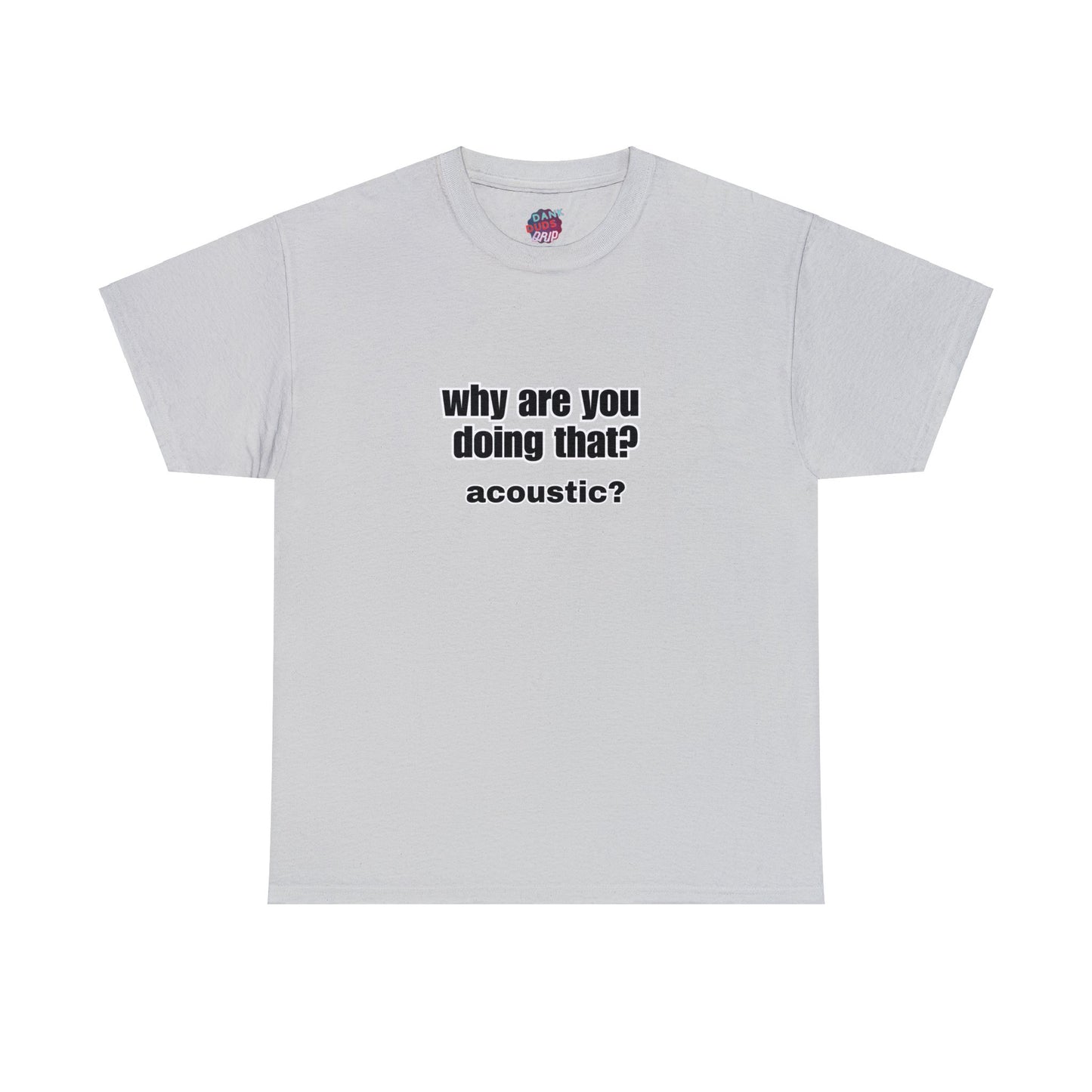 acoustic? Tee