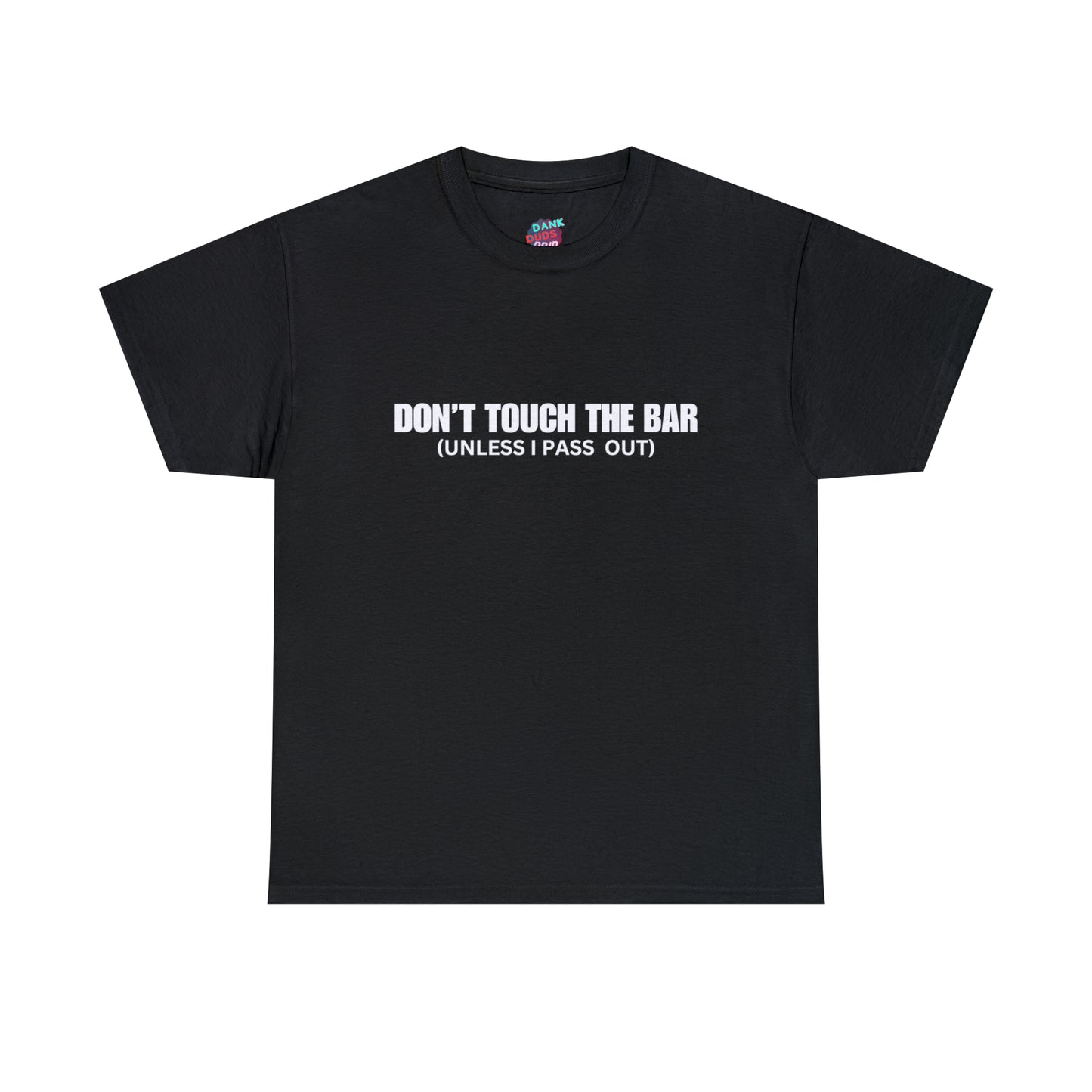 Don't touch the bar Tee