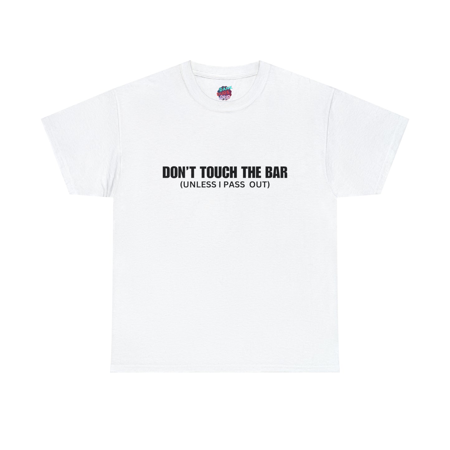 Don't touch the bar Tee