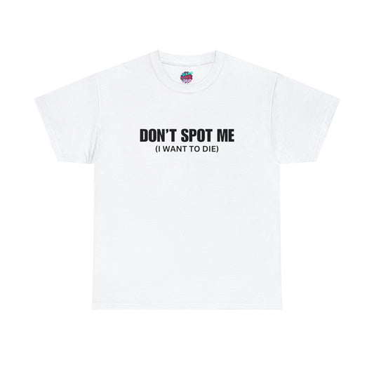 Don't Spot Me Tee