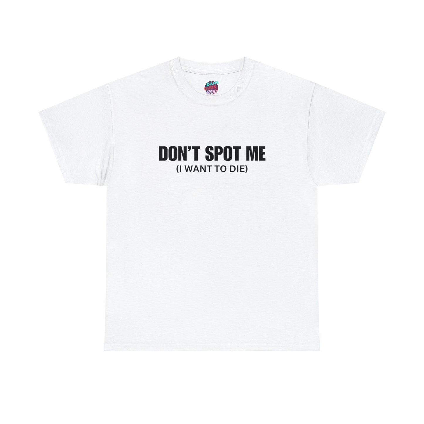 Don't Spot Me Tee