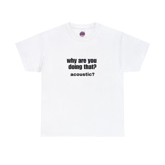 acoustic? Tee