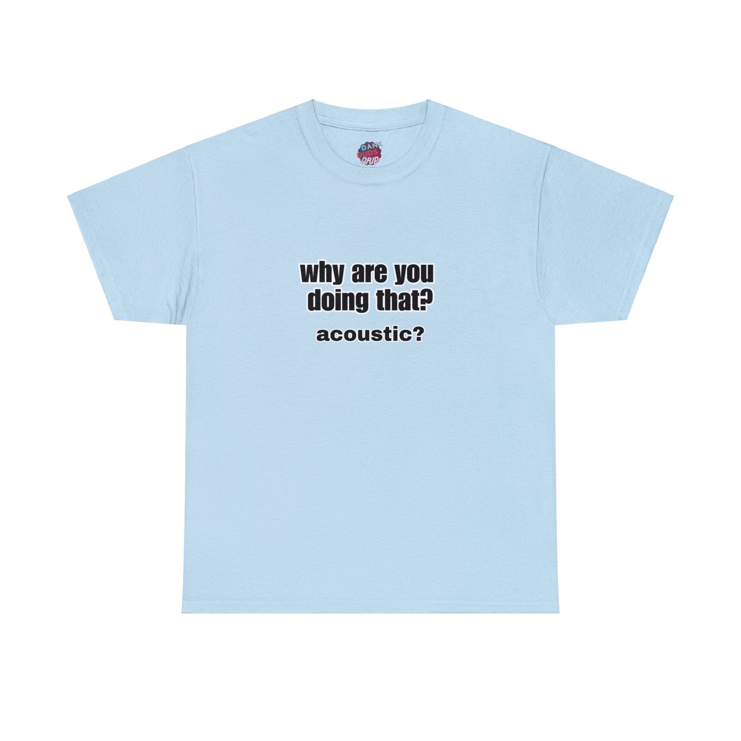 acoustic? Tee