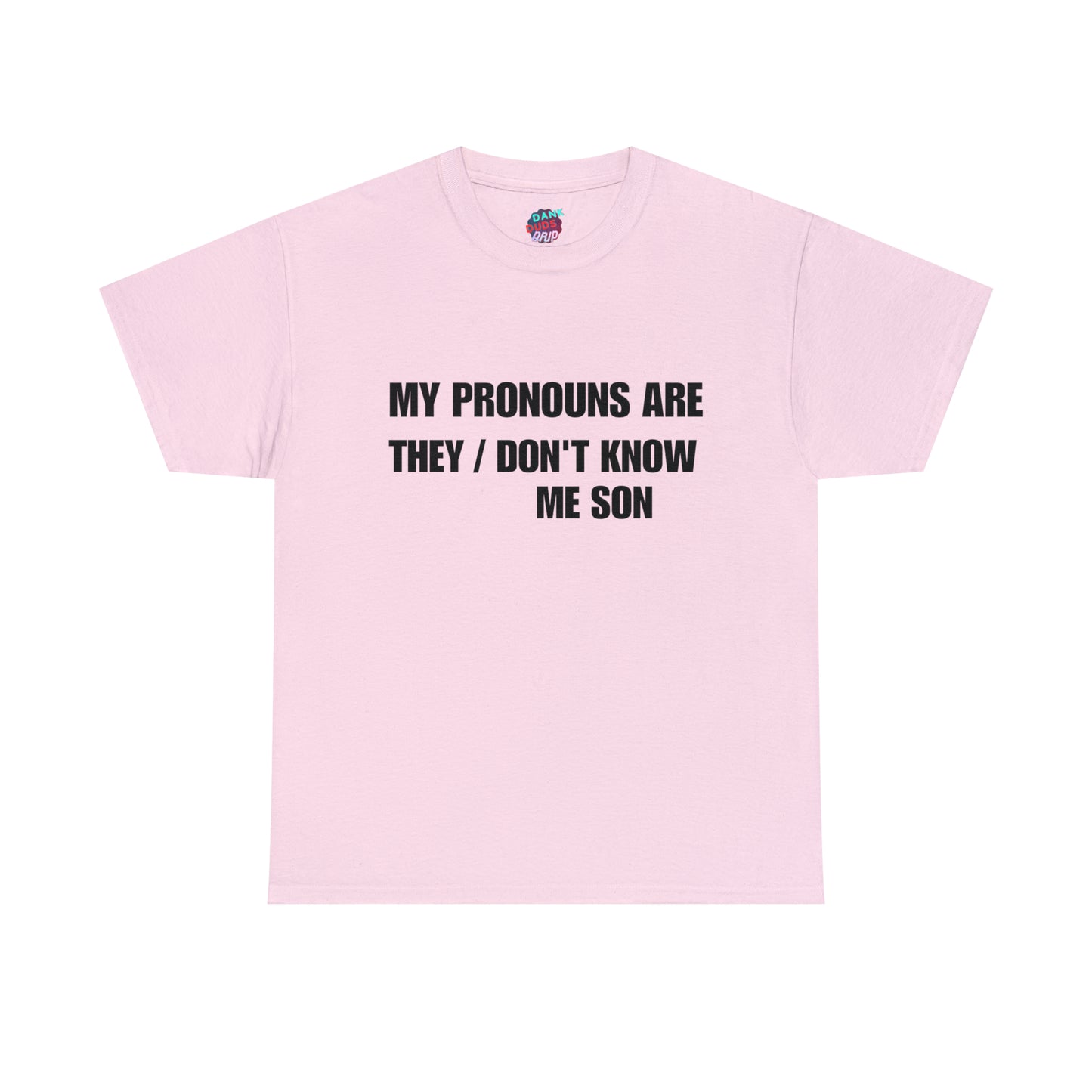 My Pronouns Are Tee