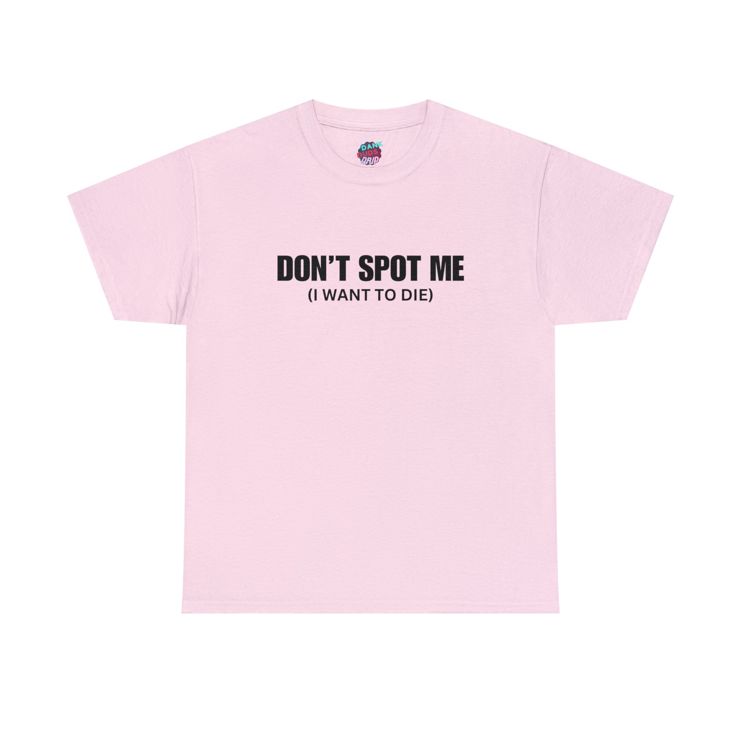 Don't Spot Me Tee