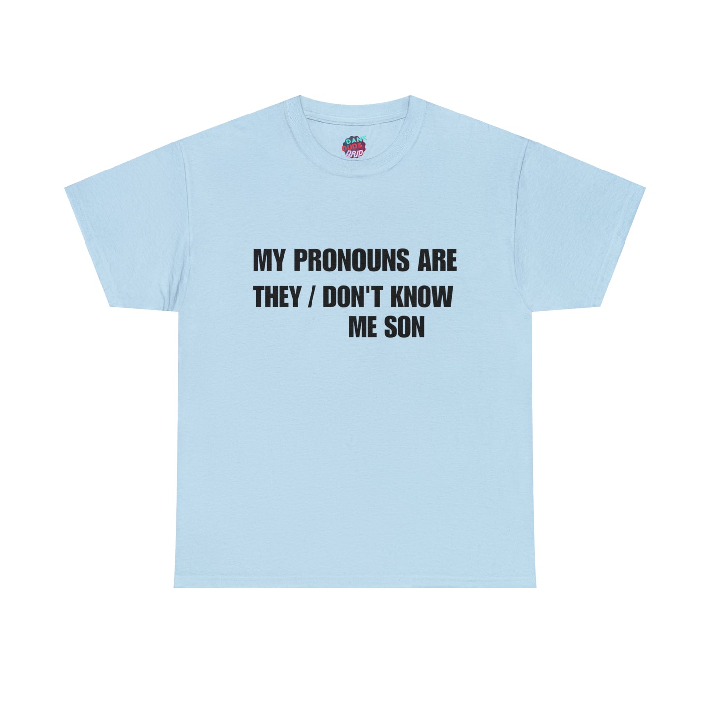 My Pronouns Are Tee